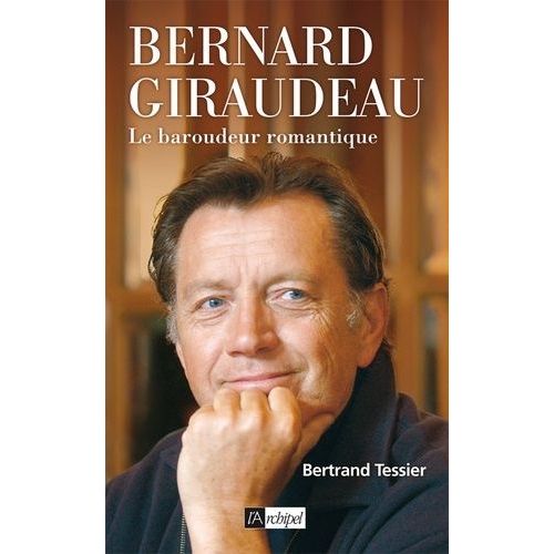 Bernard Giraudeau - Le Baroudeur Romantique