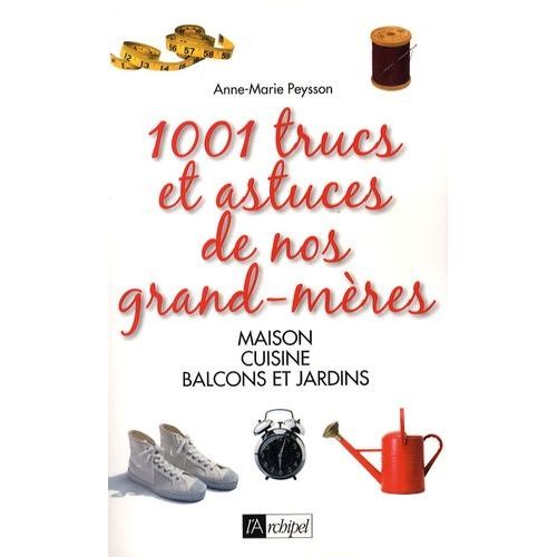 1001 Trucs Et Astuces De Nos Grand-Mères