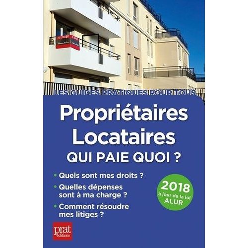 Propriétaire-Locataires, Qui Paie Quoi ?