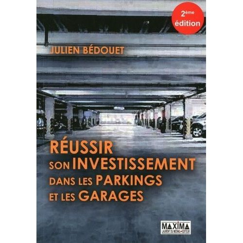 Réussir Son Investissement Dans Les Parkings Et Les Garages