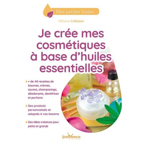 Je Crée Mes Cosmétiques À Base D'huiles Essentielles