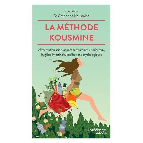 La Méthode Kousmine - Alimentation Saine, Apport De Vitamines Et Minéraux, Hygiène Intestinale, Implications Psychologiques