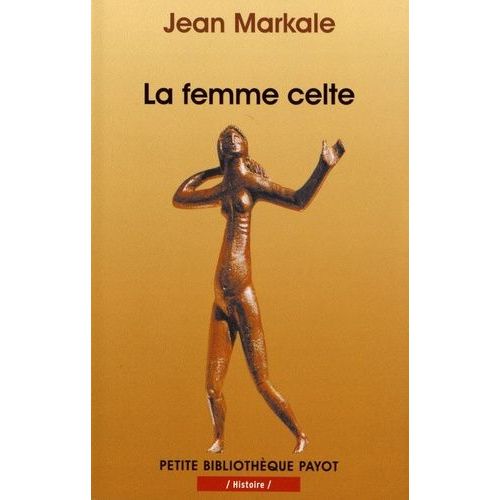 La Femme Celte - Mythe Et Sociologie