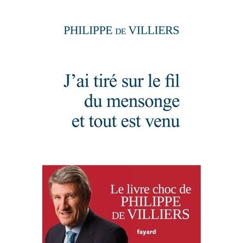 J'ai Tiré Sur Le Fil Du Mensonge Et Tout Est Venu