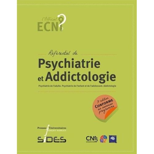 Référentiel De Psychiatrie Et Addictologie - Psychiatrie De L'adulte - Psychiatrie De L'enfant Et De L'adolescent - Addictologie