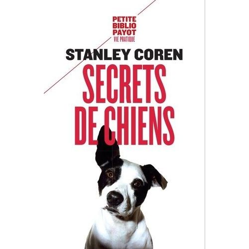 Secrets De Chiens - Ce Que Votre Chien Veut Que Vous Sachiez