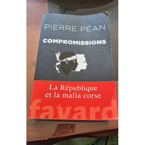 Compromission . La République Et La Mafia Corse