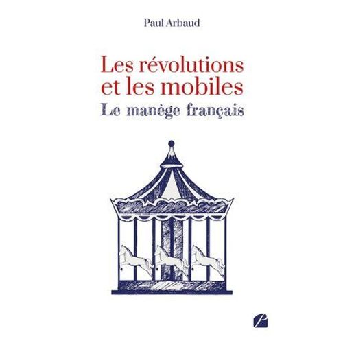 Les Révolutions Et Les Mobiles - Le Manège Français