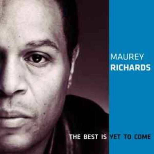 Maurey Richards The Best Is Yet To Come