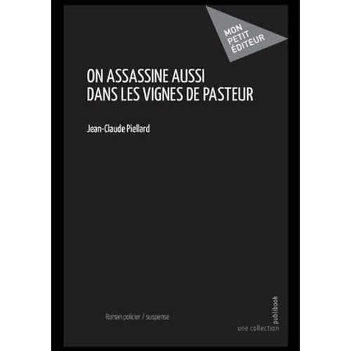 On Assassine Aussi Dans Les Vignes De Pasteur
