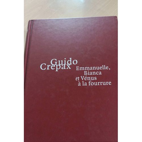 Guido Crepax Emmanuelle, Bianca Et Vénus A La Fourrure