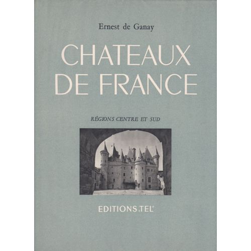 Châteaux De France ° Régions Centre Et Sud