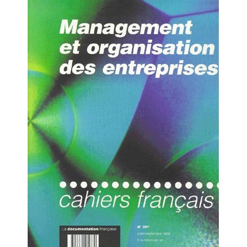 Cahiers Français N° 287, Juillet-Sept - Management Et Organisation Des Entreprises