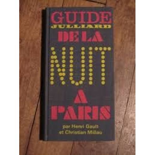 Guide Julliard De La Nuit À Paris, Henri Gault Et Christian Millau, 1967