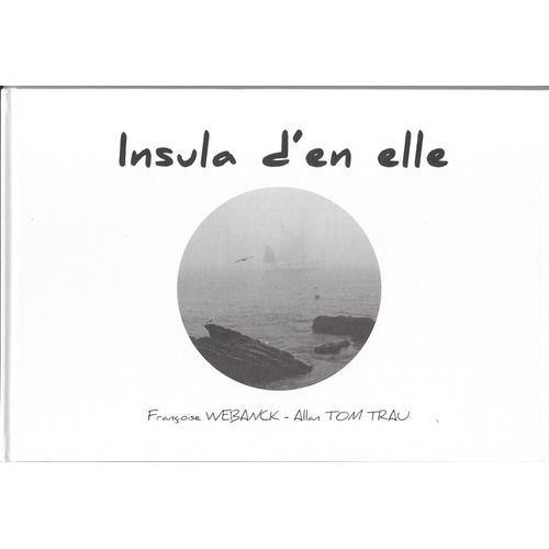 Insula D'En Elle - Françoise Webanck - Allan Tom Trau