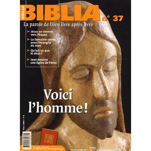Biblia N° 37, Mars 2005 - Voici L'homme !
