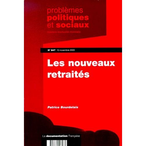 Problèmes Politiques Et Sociaux N°847 / 10 Novembre 2000 : Les Nouveaux Retraités