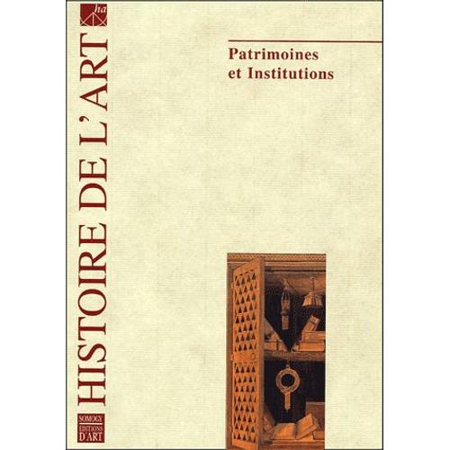 Histoire De L'art N° 56, Avril 2005 - Patrimoines Et Institutions