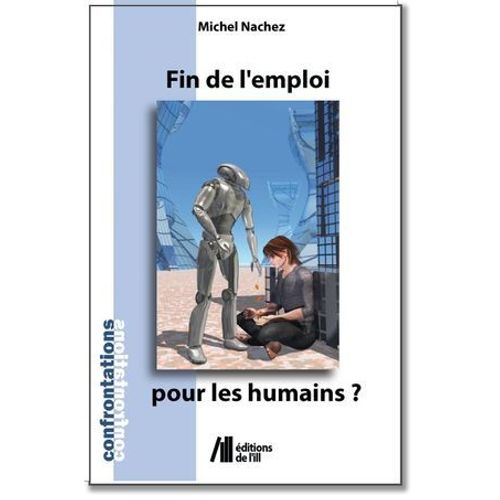 Fin De L'emploi Pour Les Humains ?...