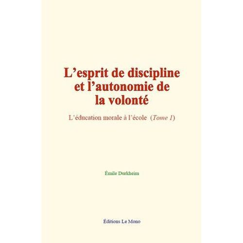 L'esprit De Discipline Et L'autonomie De La Volonté