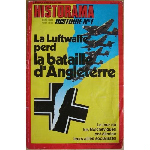 Historama (Histoire Pour Tous) N° 324 : La Luftwaffe Perd La Bataille D'angleterre