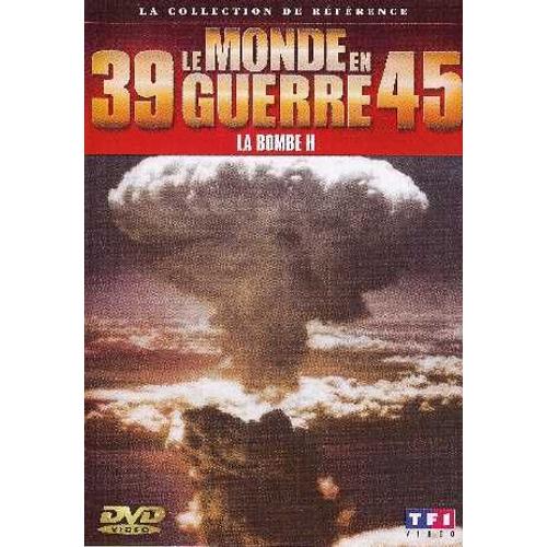 39 Le Monde En Guerre 45 La Bombe H Volume 7