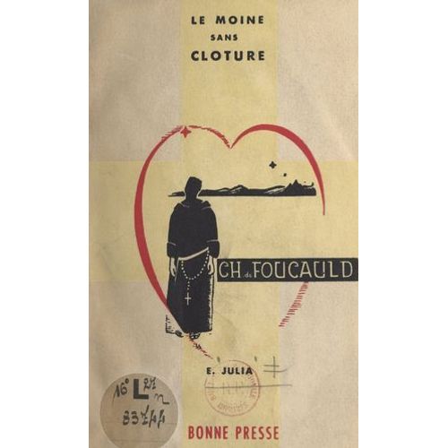 Le Moine Sans Clôture : Charles De Foucauld