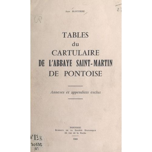 Tables Du « Cartulaire De L'abbaye Saint-Martin De Pontoise »