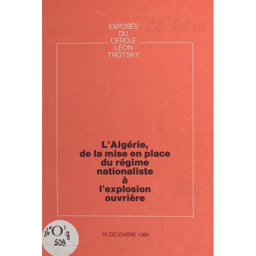 L'algérie, De La Mise En Place Du Régime Nationaliste À L'explosion Ouvrière