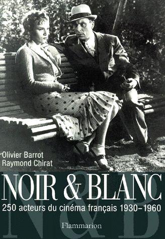 Noir Et Blanc 250 Acteurs Du Cin ma Fran ais 1930 1960 Rakuten