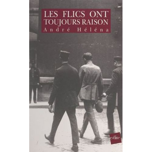 Les Flics Ont Toujours Raison