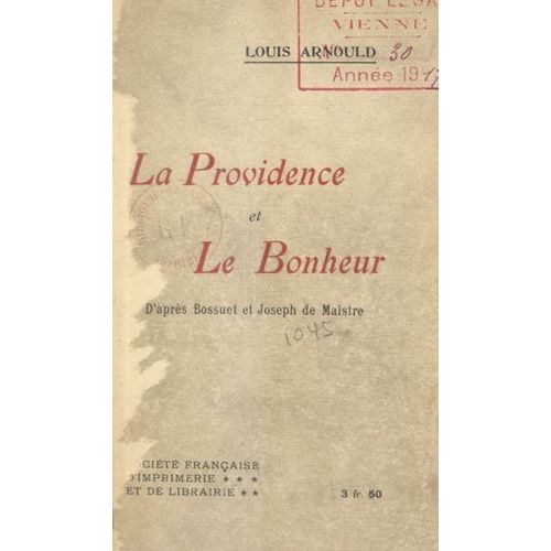 La Providence Et Le Bonheur, D'après Bossuet Et Joseph De Maistre
