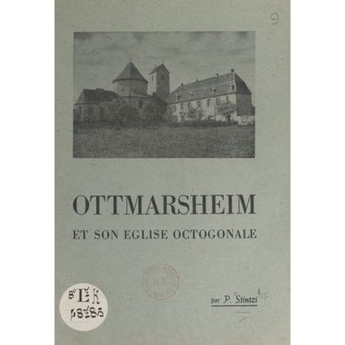 Ottmarsheim Et Son Église Octogonale