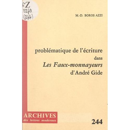 La Problématique De L'écriture Dans "Les Faux-Monnayeurs", D'andré Gide