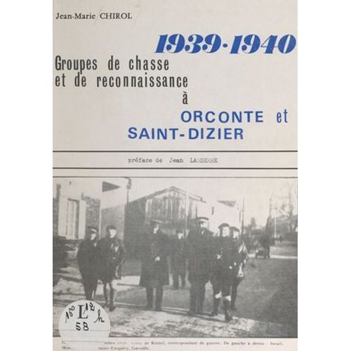 Groupes De Chasse Et De Reconnaissance À Orconte Et Saint-Dizier, 1939-1940