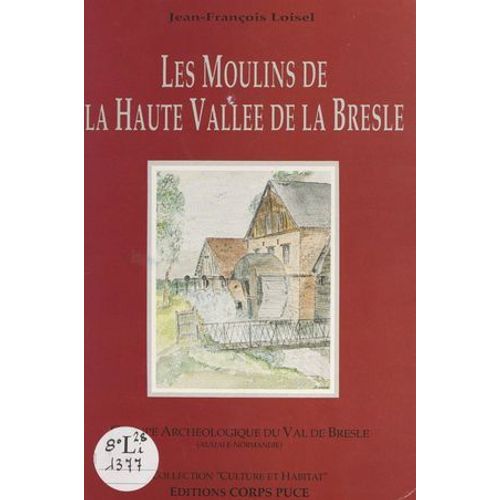 Les Moulins De La Haute Vallée De La Bresle