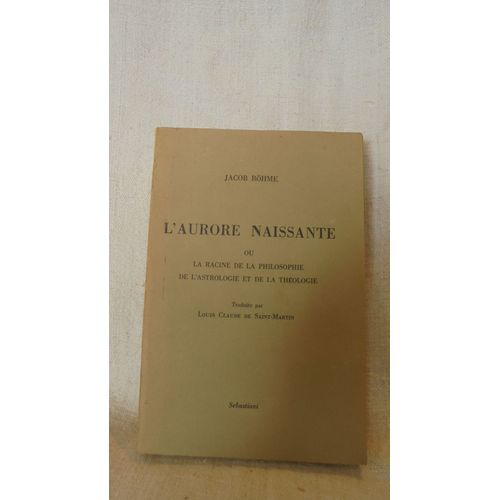 L'Aurore Naissante Ou La Racine De La Philosophie, De L'Astrologie Et De La Théologie
