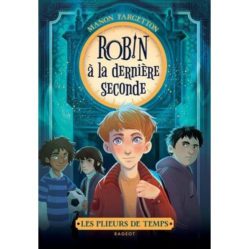 Les Plieurs De Temps - Tome 1 : Robin À La Dernière Seconde