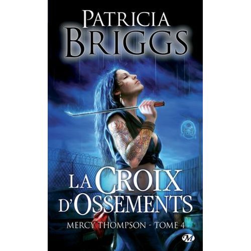 Mercy Thompson, T4 : La Croix D'ossements