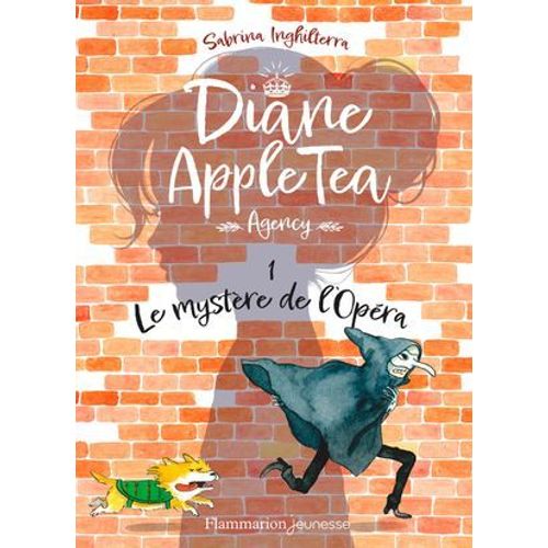 Diane Apple Tea Agency (Tome 1) - Le Mystère De L'opéra