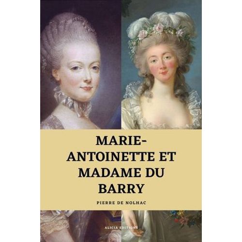 Marie-Antoinette Et Madame Du Barry