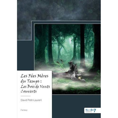 Les Fées Mères Du Temps : Les Bois De Vents Couverts