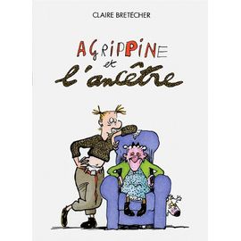 Agrippine Tome 5 - Agrippin Et Les Ancêtres
