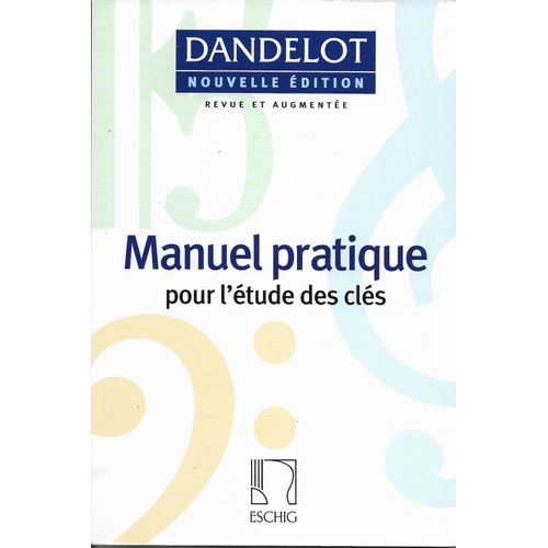 Georges Dandelot : Manuel Pratique Pour L'etude Des Cles Nouvelle Édition Revue Et Augmentée - Recueil 9790045043063 Me 00948000 9781458420084