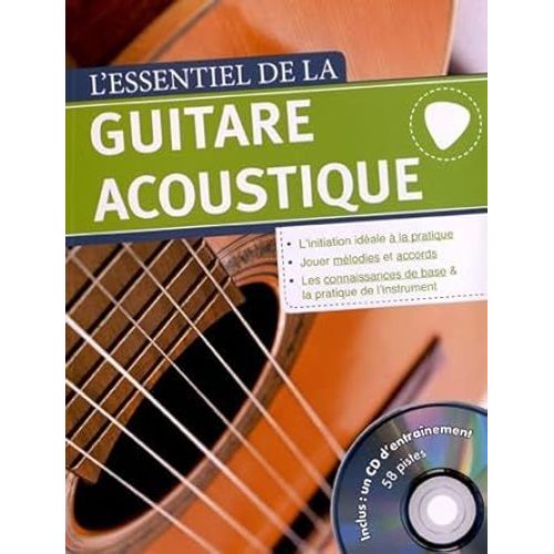 Méthode De Guitare : L'Essentiel De La Guitare Acoustique