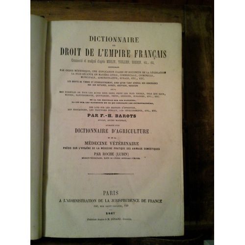 Dictionnaire De Droit De L'Empire Français, Agriculture Et Médecine Vétérinaire, F. H. Barots, 1865administration De La Jurisprudence De France,