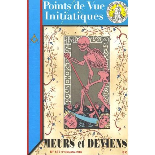 Points De Vue Initiatiques N° 137, 3e Trimestre - Meurs Et Deviens