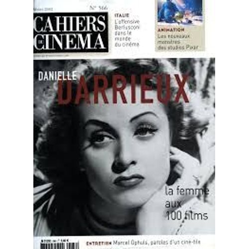 Cahiers Du Cinéma N° 566 _ Mars 2002 _ Danielle Darrieux : La Femme Aux 100 Films / Italie L'Offensive Berlusconi Dans Le Monde Du Cinéma / Studios Pixar / Marcel Ophuls : Entretien Avec Un Ciné-Fils