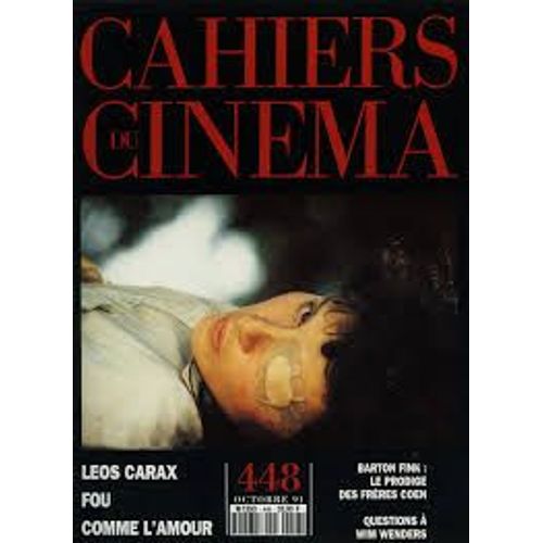 Cahiers Du Cinéma N° 448 _ Octobre 1991 _ Les Amants Du Pont-Neuf : Leos Carax / Barton Fink : Joel Et Ethan Coen / Questions À Wim Wenders
