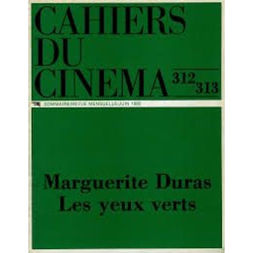 Cahiers Du Cinéma N° 312 - 313 _ Juin 1980_ Marguerite Duras : Les Yeux Verts (Revue 98 Pages)